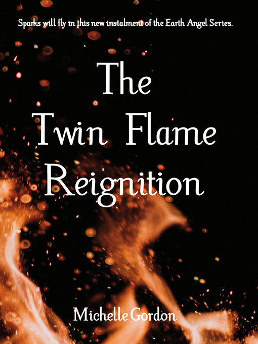 Title details for The Twin Flame Reignition by Michelle Louise Gordon - Available